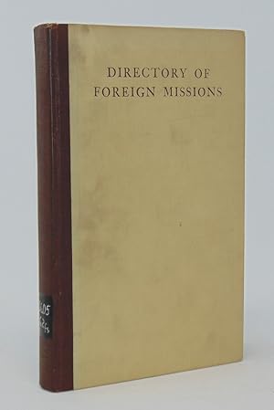Directory of Foreign Missions: Missionary Boards, Societies, Colleges, Cooperative Councils, and ...
