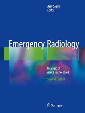 Bild des Verkufers fr Emergency Radiology : Imaging of Acute Pathologies zum Verkauf von AHA-BUCH GmbH