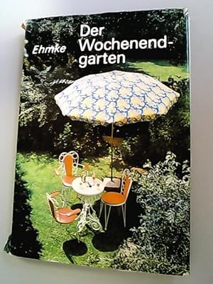 Bild des Verkufers fr Der Wochenendgarten. zum Verkauf von Antiquariat Bookfarm