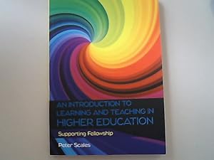 Image du vendeur pour An Introduction to Learning and Teaching in Higher Education: Supporting Fellowship. mis en vente par Antiquariat Bookfarm