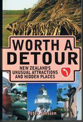 Bild des Verkufers fr Worth a Detour: New Zealand's Unusual Attractions and Hidden Places zum Verkauf von Q's Books Hamilton