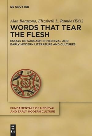 Bild des Verkufers fr Words that Tear the Flesh : Essays on Sarcasm in Medieval and Early Modern Literature and Cultures zum Verkauf von AHA-BUCH GmbH