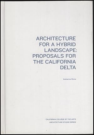Seller image for Architecture for a Hybrid Landscape: Proposals for the California Delta (Architecture Studio Series) for sale by Diatrope Books