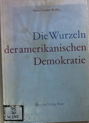 Bild des Verkufers fr Die Wurzeln der amerikanischen Demokratie. zum Verkauf von books4less (Versandantiquariat Petra Gros GmbH & Co. KG)