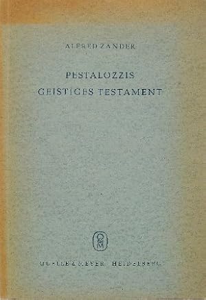 Pestalozzis geistiges Testament.