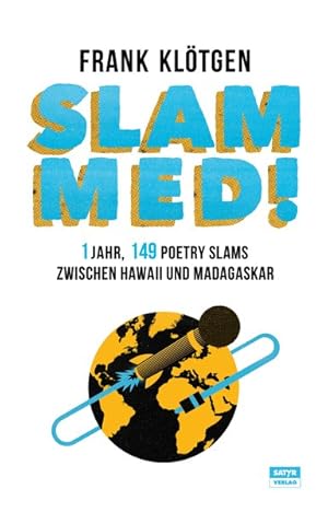 Bild des Verkufers fr SLAMMED! 1 Jahr, 149 Poetry Slams zwischen Hawaii und Madagaskar zum Verkauf von primatexxt Buchversand