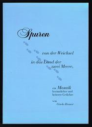 Spuren: Von der Weichsel in das Land der zwei Meere, ein Mosaik besinnlicher und heiterer Gedicht...