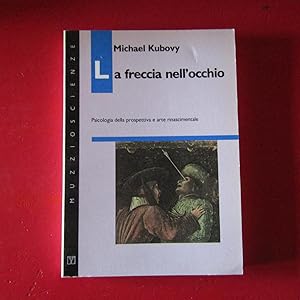 Image du vendeur pour La freccia nell'occhio Psicologia della prospettiva e arte rinascimentale mis en vente par Antonio Pennasilico