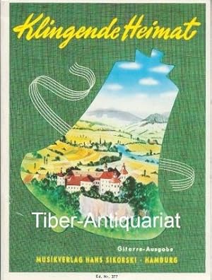 Klingende Heimat. Eine Sammlung der schönsten deutschen Volkslieder für Gitarre. Gitarren-Ausgabe.