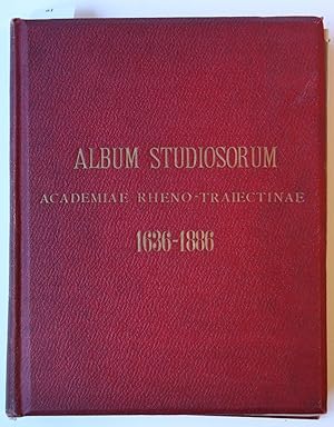 ALBUM STUDIOSORUM academiae Rheno-Trajectinae 1636-1886. Utrecht 1886. Geb., ca. 400 p.