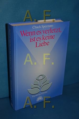 Image du vendeur pour Wenn es verletzt, ist es keine Liebe : Wege zu erfllenden Beziehungen. Chuck Spezzano. [bers. aus dem Amerikan.: Klaus Dieter Bischof] / Psychology of vision mis en vente par Antiquarische Fundgrube e.U.