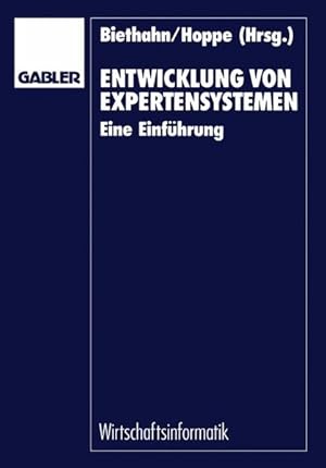 Seller image for Entwicklung von Expertensystemen : eine Einfhrung. Wirtschaftsinformatik. for sale by Antiquariat Thomas Haker GmbH & Co. KG