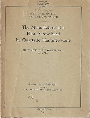 Seller image for The Manufacture of a Flint Arrow-Head by Quartzite Hammer-Stone. Occasional Papers on Technology, I. for sale by Tinakori Books