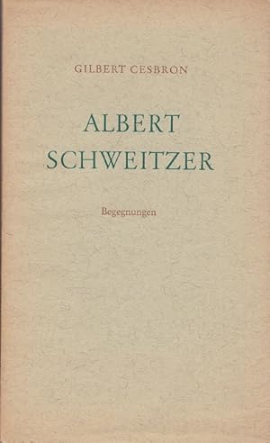 Image du vendeur pour Albert Schweitzer. Begegnungen. mis en vente par Versandantiquariat Nussbaum