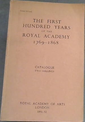 The First Hundred Years of the Royal Academy 1769-1868 - Catalogue: Winter Exhibition, 1951-52