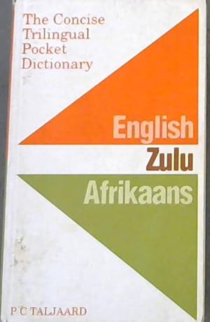 Imagen del vendedor de The Concise Trilingual Pocket Dictionary: English, Zulu, Afrikaans (English, Afrikaans and Zulu Edition) a la venta por Chapter 1