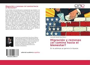 Bild des Verkufers fr Migracin y remesas el camino hacia el bienestar? : En la pobreza se genera la riqueza zum Verkauf von AHA-BUCH GmbH