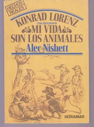 Imagen del vendedor de KONRAD LORENZ: UNA BIOGRAFIA. MI VIDA SON LOS ANIMALES a la venta por LIBRERIA TORMOS