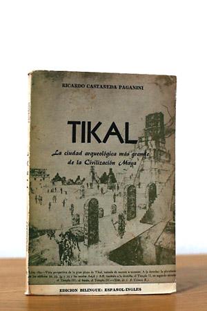 Tikal, la ciudad arqueológica más grande de la civilización maya