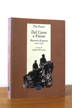 Dal Carso a Fiume, Memorie di guerra (1917 - 1918)