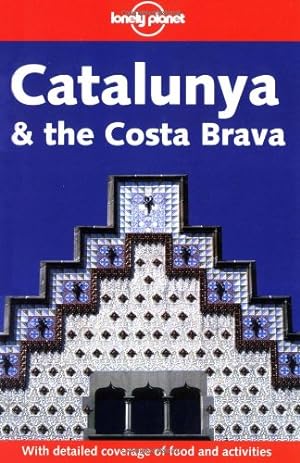 Bild des Verkufers fr Catalunya & the Costa Brava (LONELY PLANET CATALUNYA AND THE COSTA BRAVA) zum Verkauf von Antiquariat Buchhandel Daniel Viertel