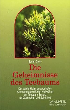 Seller image for Die Geheimnisse des Teebaums : [der sanfte Heiler aus Australien ; Aromatherapie mit den Heilkrften der Teebaum-Essenz fr Gesundheit und Schnheit]. [Aus dem Engl. bertr. von Matthias Dehne] / Reihe Schangrila for sale by Antiquariat Buchhandel Daniel Viertel