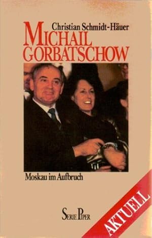 Bild des Verkufers fr Michail Gorbatschow : Moskau im Aufbruch. ; Mit e. Essay "Von Soll und Haben des neuen Mannes : Etappen u. Chancen e. Wirtschaftsreform" / von Mria Huber / Piper ; Bd. 467 : Aktuell zum Verkauf von Antiquariat Buchhandel Daniel Viertel