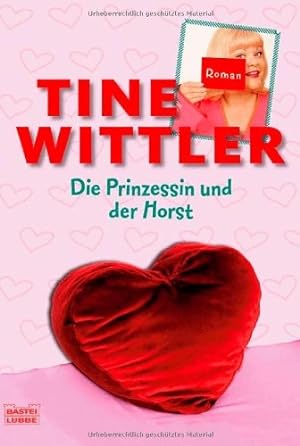 Seller image for Die Prinzessin und der Horst : [Roman]. Tine Wittler / Bastei-Lbbe-Taschenbuch ; Bd. 14734 : Allgemeine Reihe for sale by Antiquariat Buchhandel Daniel Viertel