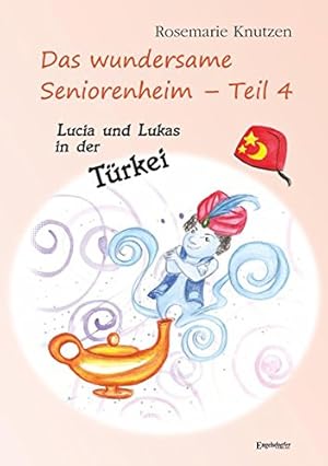 Image du vendeur pour Das wundersame Seniorenheim - Teil 4: Lucia und Lukas in der Trkei mis en vente par Antiquariat Buchhandel Daniel Viertel