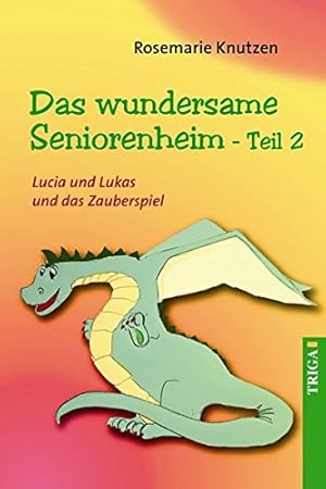 Bild des Verkufers fr Das wundersame Seniorenheim - Band 2: Lucia und Lukas und das Zauberspiel zum Verkauf von Antiquariat Buchhandel Daniel Viertel