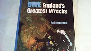 Seller image for Dive. England's Greatest Wrecks for sale by Saturday Books