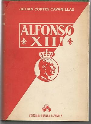 ALFONSO XIII -VIDA CONFESIONES Y MUERTE (colecc los tres dados) algunas láminas fotos en b/n