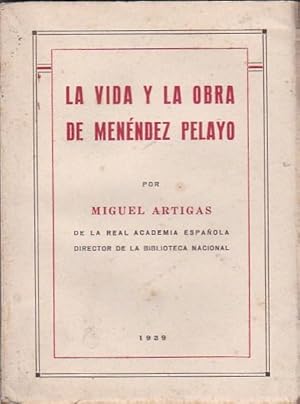 Bild des Verkufers fr La vida y la obra de Menndez Pelayo zum Verkauf von LIBRERA GULLIVER