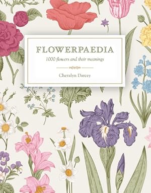 Immagine del venditore per Flowerpaedia : 1000 Flowers and Their Meanings venduto da GreatBookPrices