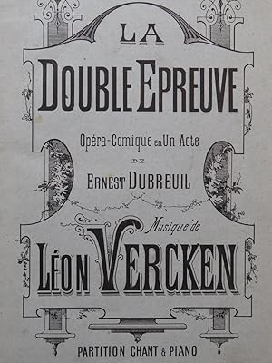 VERCKEN Léon La Double Épreuve Opéra Dédicace Chant Piano ca1885
