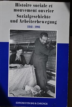 Histoire sociale et mouvement ouvrier / Sozialgeschichte und Arbeiterbewegung 1848-1998