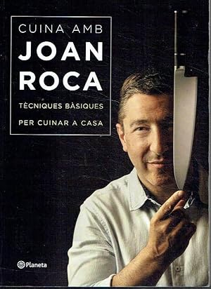 Cuina amb Joan Roca. Tècniques bàsiques per cuinar a casa.