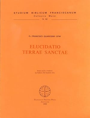 Franciscii Quaresmii, OFM, Elucidatio Terrae Sanctae [Collectio maior, n. 32.]