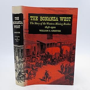 Seller image for The Bonanza West: The Story of the Western Mining Rushes, 1848-1900 for sale by Shelley and Son Books (IOBA)