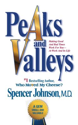 Seller image for Peaks and Valleys: Making Good and Bad Times Work for You--At Work and in Life (Paperback or Softback) for sale by BargainBookStores