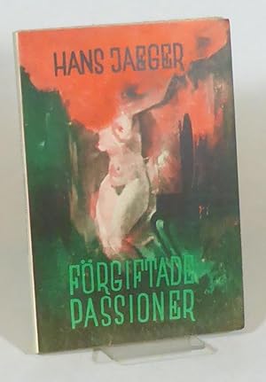 Seller image for Frgiftade passioner. versttning frn norskan av Jakob Eriksson. for sale by Patrik Andersson, Antikvariat.