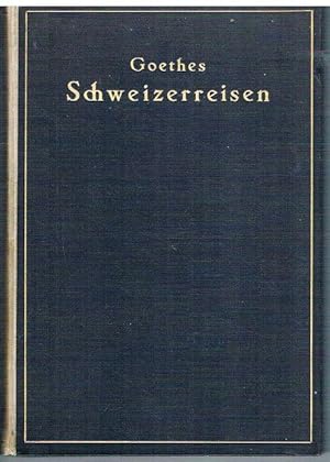 Bild des Verkufers fr Goethes Schweizerreisen. Tagebcher / Briefe / Gedichte / Handzeichnungen. zum Verkauf von terrahe.oswald