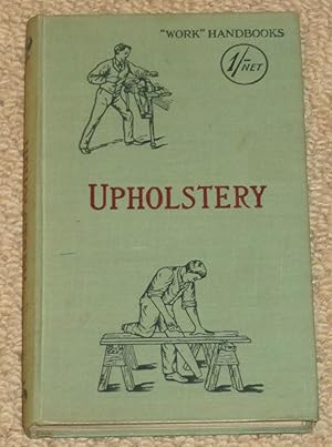 Upholstery - With Numerous Engravings and Diagrams