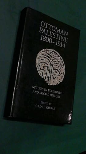 Ottoman Palestine 1800 - 1914, Studies in economic and social history