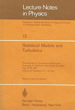 Seller image for Statistical Models and Turbulence. Proceedings of a Symposium held at the University of California, San Diego (La Jolla) July 15-21, 1971 (Lecture Notes in Physics 12). for sale by Antiquariat Bernhardt