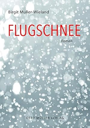 Flugschnee : Roman.