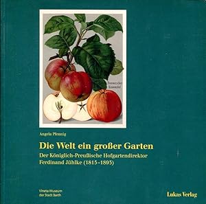 Bild des Verkufers fr Die Welt ein groer Garten. Der kniglich-preuische Hofgartendirektor Ferdinand Jhlke (1815 - 1893) [Katalog zur Sonderausstellung vom 28 Juni - 6. Oktober 2002 im Vineta-Museum Barth]. Herausgegeben vom Vineta-Museum im Auftrag der Stadt Barth. zum Verkauf von Antiquariat & Buchhandlung Rose