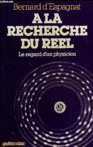 Bild des Verkufers fr A LA RECHERCHE DU REEL LE REGARD D'UN PHYSICIEN. zum Verkauf von Le-Livre
