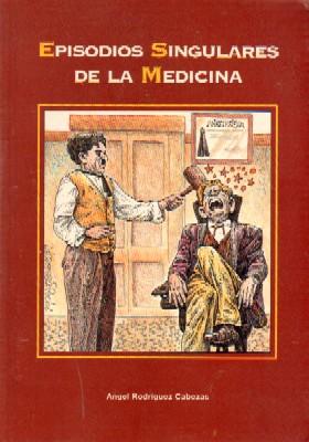 Imagen del vendedor de EPISODIOS SINGULARES DE LA MEDICINA a la venta por Librera Raimundo