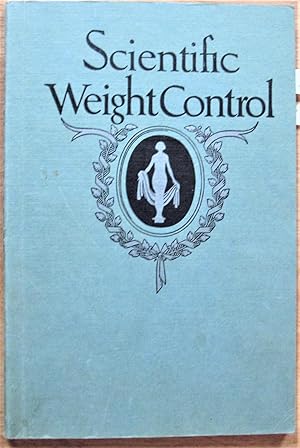 Seller image for Scientific Weight Control: An Improved System for Reducing or Increasing Weight. for sale by Ken Jackson